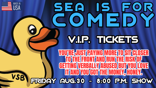 SEA IS FOR COMEDY / WEYMOUTH MA V.I.P.